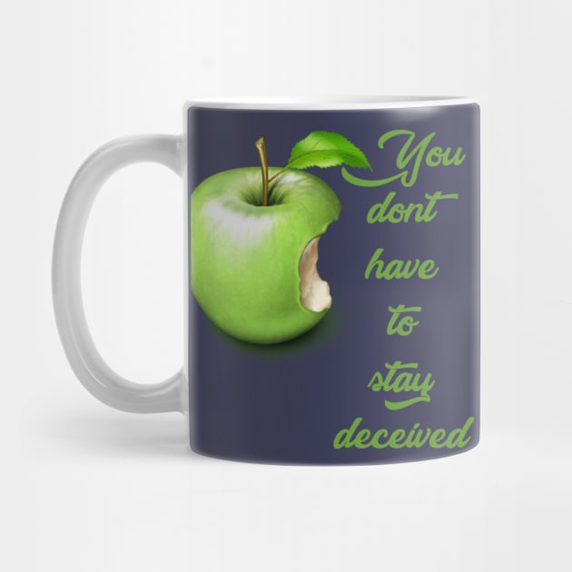 You don't have to stay deceived - bible quote - Jesus God - worship witness - Christian design by Mummy_Designs